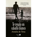 Te Regalo Un Caballo Blanco (I Will Give You a White Horse - Spanish Edition)