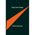 Keep Your Shape