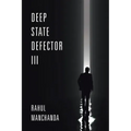 Deep State Defector III