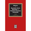 History of Bourbon, Scott, Harrison and Nicholas Counties, Kentucky