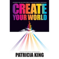 Create Your World: Activating your God-given power to create realms and atmospheres