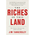 The Riches of This Land: The Untold, True Story of America's Middle Class