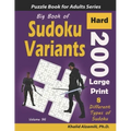 Big Book of Sudoku Variants: 200 Hard Large Print Puzzles: : 8 Different Types of Sudoku (Samurai Sudoku, Jigsaw Samurai Sudoku, Samurai Sudoku X,