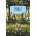 Pioneer Sisters: Reillustrated Edition