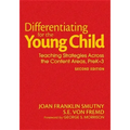 Differentiating for the Young Child: Teaching Strategies Across the Content Areas, PreK-3