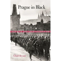 Prague in Black: Nazi Rule and Czech Nationalism