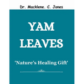 Yam Leaves: 'Nature's Healing Gift'