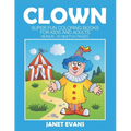 Clowns: Super Fun Coloring Books For Kids And Adults (Bonus: 20 Sketch Pages)