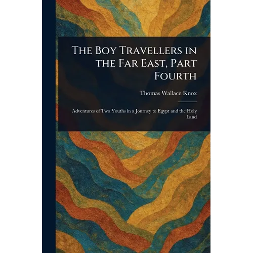 The Boy Travellers in the Far East, Part Fourth