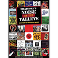 Bradford's Noise Of The Valleys Volume 1: A History Of Bradford Music 1967-1987