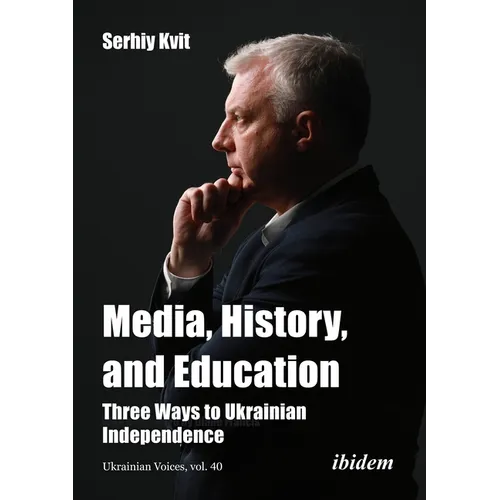 Media, History, and Education: Three Ways to Ukrainian Independence
