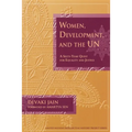 Women, Development, and the UN: A Sixty-Year Quest for Equality and Justice