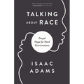 Talking about Race: Gospel Hope for Hard Conversations