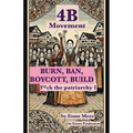 4B Movement: Burn, Ban, Boycott, Build