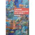 L'homme peut-il s'adapter à lui-même ?