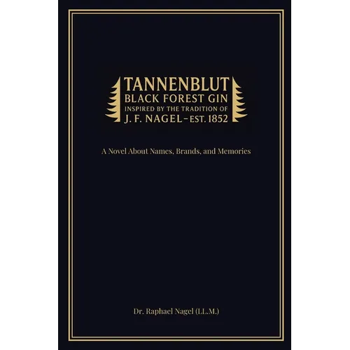 TANNENBLUT - A Novel About Names, Brands, and Memories