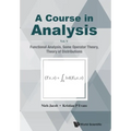 Course in Analysis, a - Vol V: Functional Analysis, Some Operator Theory, Theory of Distributions