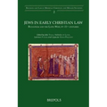 Jews in Early Christian Law: Byzantium and the Latin West, 6th-11th Centuries