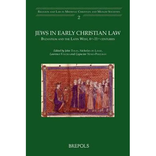 Jews in Early Christian Law: Byzantium and the Latin West, 6th-11th Centuries