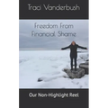 Freedom From Financial Shame: Our Non-Highlight Reel
