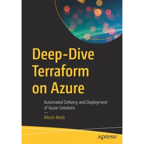 Deep-Dive Terraform on Azure: Automated Delivery and Deployment of Azure Solutions