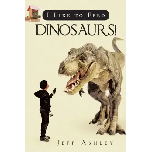 I Like to Feed Dinosaurs!