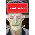 Frankenstein: Frankenstein By Mary Wollstonecraft (Godwin) Shelley