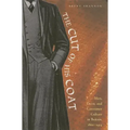 The Cut of His Coat: Men, Dress, and Consumer Culture in Britain, 1860-1914