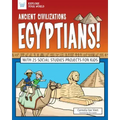 Ancient Civilizations: Egyptians!: With 25 Social Studies Projects for Kids