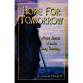 Hope for Tomorrow: What Jesus Would Say Today