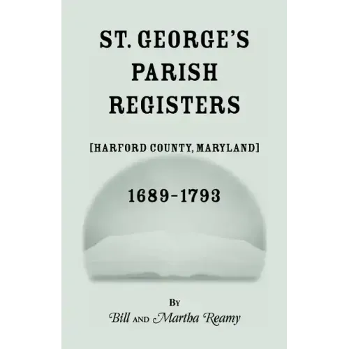 St. George's Parish Register [Harford County, Maryland], 1689-1793