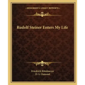 Rudolf Steiner Enters My Life