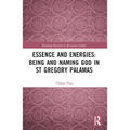 Essence and Energies: Being and Naming God in St Gregory Palamas
