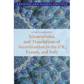 Islamophobia and Translations of Securitization in the Uk, France, and Italy