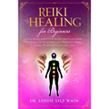 Reiki Healing for Beginners: A step-by-step guide to Heal your Life, Improve your Health, and increase your Energy. Reiki Guided Meditations, Dista