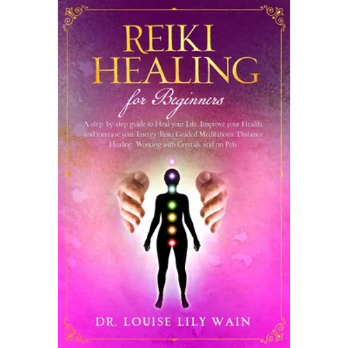 Reiki Healing for Beginners: A step-by-step guide to Heal your Life, Improve your Health, and increase your Energy. Reiki Guided Meditations, Dista