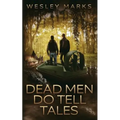 Dead Men Do Tell Tales