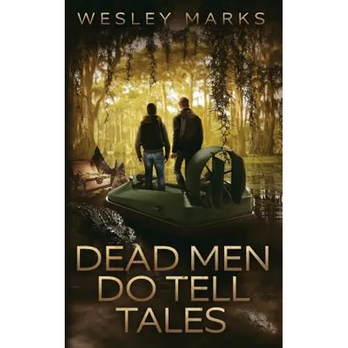 Dead Men Do Tell Tales