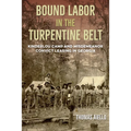 Bound Labor in the Turpentine Belt: Kinderlou Camp and Misdemeanor Convict Leasing in Georgia