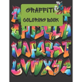 Graffiti Coloring Book: great Graffiti street art coloring book for kids and teens 2022