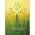 His Intent: The Father's Passion for his Son's Church