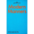 Modern Manners: Instructions for Living Fabulously Well