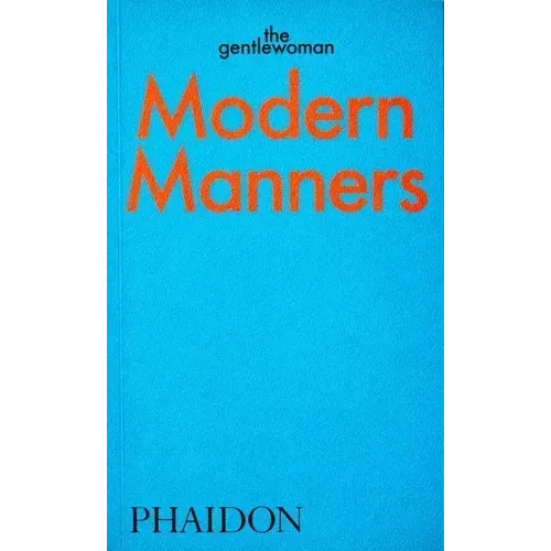 Modern Manners: Instructions for Living Fabulously Well