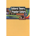 Cultural Theory and Popular Culture: A Reader