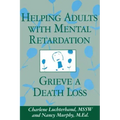 Helping Adults With Mental Retardation Grieve A Death Loss