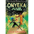 Onyeka and the Rise of the Rebels