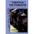 The Vikings and the Victorians: Inventing the Old North in Nineteenth-Century Britain