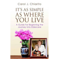It's as Simple as Where You Live: A Guide for Beginning the Journey Into Eldercare
