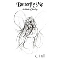 Butterfly Me: A Book of poetry