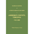 Marriage Bonds and Other Marriage Records of Amherst County, Virginia 1763 - 1800